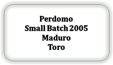 Perdomo Small Batch 2005 Maduro Toro [Kan ikke købes længere]